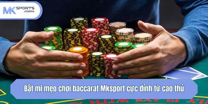 Bật mí mẹo chơi baccarat cực đỉnh từ cao thủ