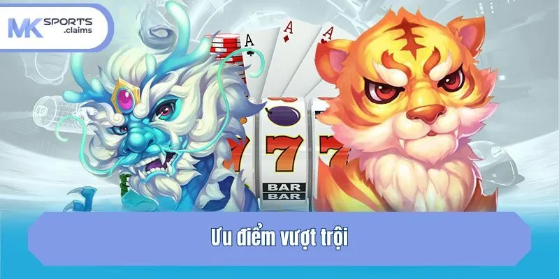 Ưu điểm vượt trội